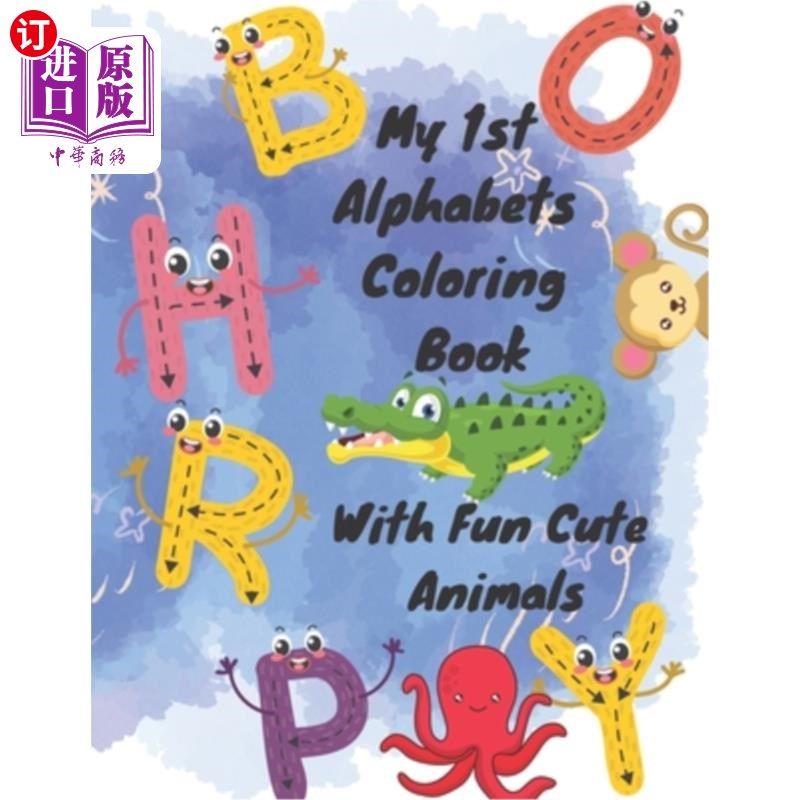 海外直订My 1st Alphabets Coloring Book With Fun Cute Animal 我的第一本字母填色书有趣可爱的动物