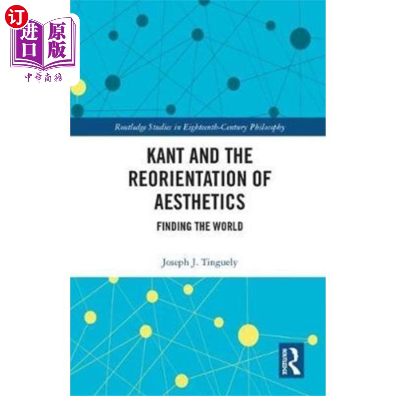 海外直订Kant and the Reorientation of Aesthetics 康德与美学的重新定位
