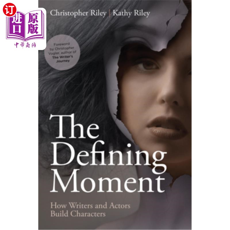 海外直订The Defining Moment: How Writers and Actors Build Characters 决定性时刻：作家和演员如何塑造角色