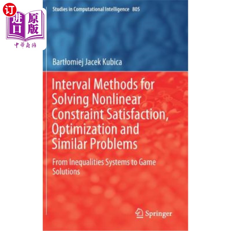 海外直订Interval Methods for Solving Nonlinear Constraint Satisfaction, Optimization and 求解非线性约束满足、优化和