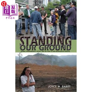 海外直订Standing Our Ground: Women, Environmental Justice, and the Fight to End Mountain 站在我们的立场上：妇女、环境正