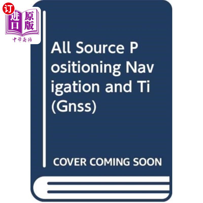 海外直订All Source Positioning, Navigation and Timing 所有信号源定位，导航和定时