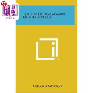 Mier 一生 唐·曼纽尔·德米尔·泰兰 Teran Manuel Don Life 海外直订The