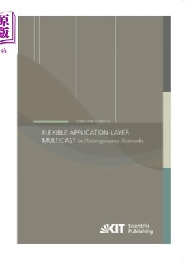 海外直订Flexible Application-Layer Multicast in Heterogeneous Networks 异构中的灵活应用层组播