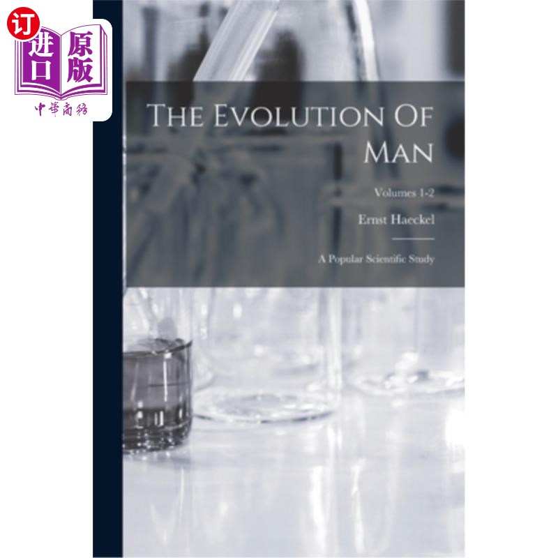 海外直订The Evolution Of Man: A Popular Scientific Study; Volumes 1-2 《人类的进化:大众科学研究》卷1 - 2