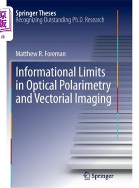 海外直订Informational Limits in Optical Polarimetry and Vectorial Imaging 光学偏振测量和矢量成像中的信息极限