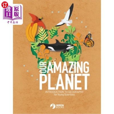海外直订Our Amazing Planet - Introduction to Geography for Young Scientists 我们神奇的星球-青年科学家地理学导论