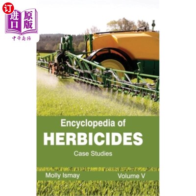 海外直订Encyclopedia of Herbicides: Volume V (Case Studies) 除草剂百科全书：第五卷（案例研究）