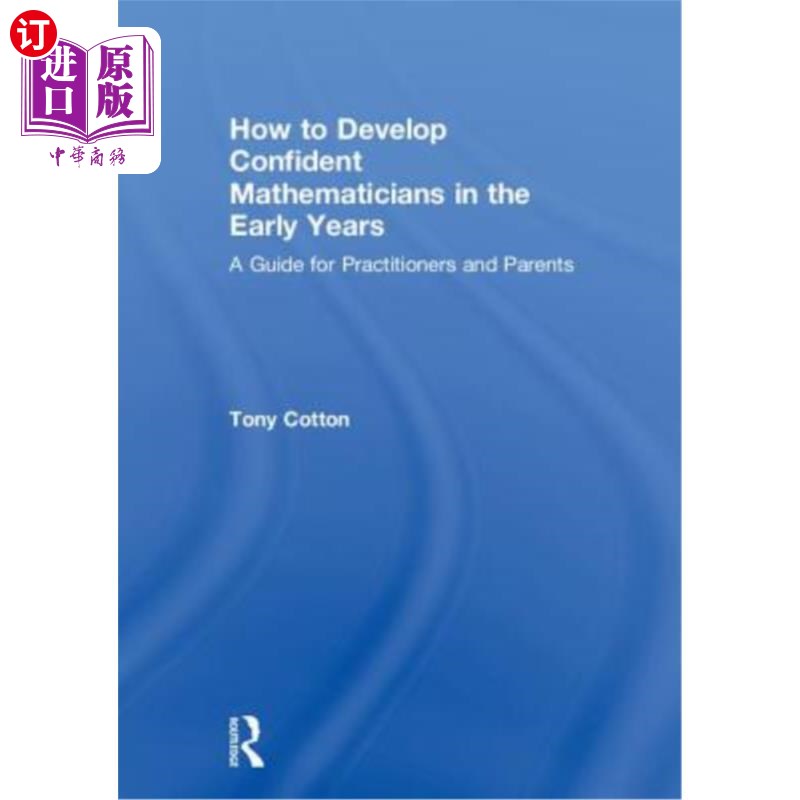 海外直订How to Develop Confident Mathematicians in the Early Years: A Guide for Practiti 如何在早期培养自信的数学家