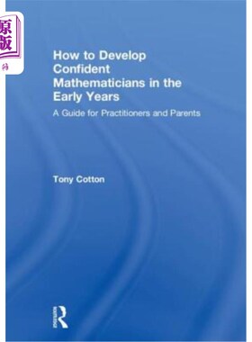 海外直订How to Develop Confident Mathematicians in the Early Years: A Guide for Practiti 如何在早期培养自信的数学家