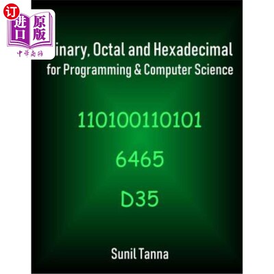 海外直订Binary, Octal and Hexadecimal for Programming & Computer Science 编程与计算机科学用二进制、八进制和十六进制