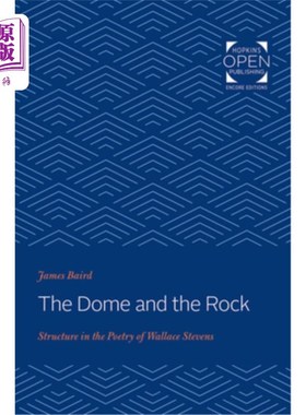 海外直订The Dome and the Rock: Structure in the Poetry of Wallace Stevens 穹顶与岩石:华莱士·史蒂文斯诗歌中的结构