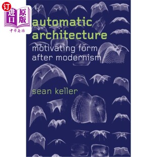 Form After 激励形式 Architecture 现代主义后 Motivating 自动建筑 海外直订Automatic Modernism