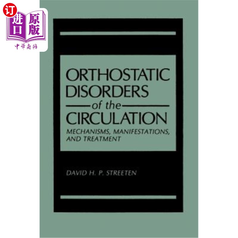 海外直订医药图书Orthostatic Disorders of the Circulation: Mechanisms, Manifestations, and Treatm 循环的直立性障碍：