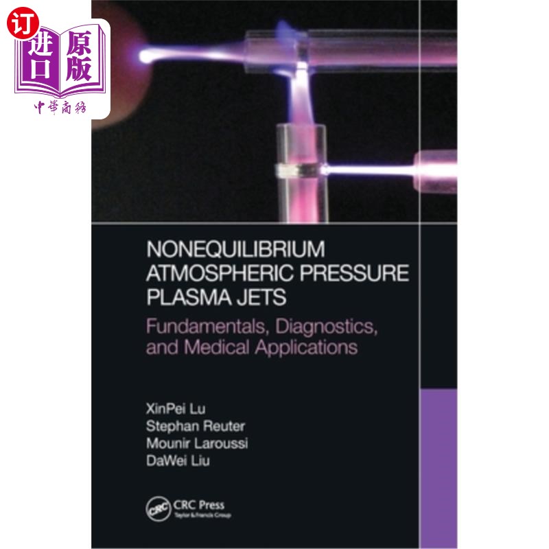 海外直订Nonequilibrium Atmospheric Pressure Plasma Jets: Fundamentals, Diagnostics, and  非平衡大气压等离子体喷流: