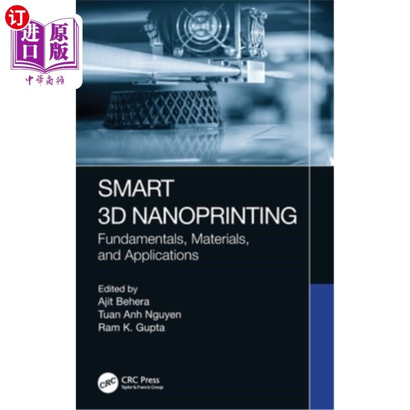 海外直订Smart 3D Nanoprinting: Fundamentals, Materials, and Applications 智能3D纳米打印:基础，材料和应用