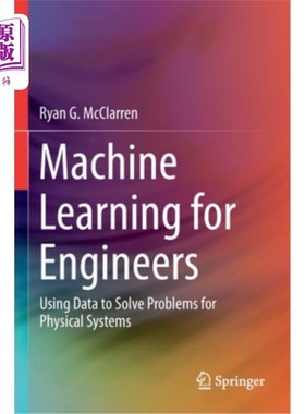海外直订Machine Learning for Engineers: Using Data to Solve Problems for Physical System 工程师机器学习:使用数据解