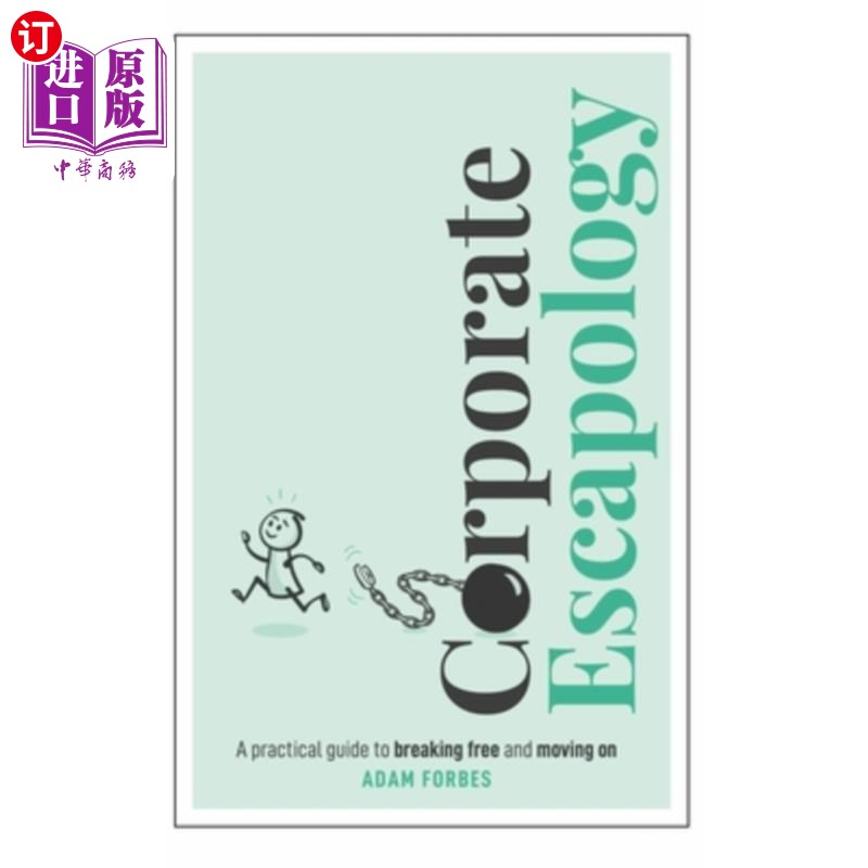 海外直订Corporate Escapology: A Practical Guide to Breaking Free and Moving on 公司逃避：打破自由和继续前进的实用指