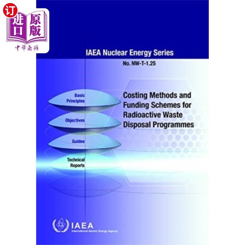 海外直订Costing Methods and Funding Schemes for Radioact... 放射性废物处置计划的成本计算方法及资助计划