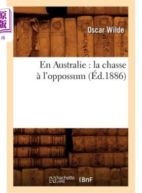 海外直订法语 En Australie: La Chasse à l'Oppossum (éd.1886) 澳大利亚:狩猎负鼠(1886年版)