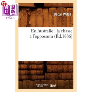 Oppossum 海外直订法语 éd.1886 1886年版 狩猎负鼠 Australie Chasse 澳大利亚
