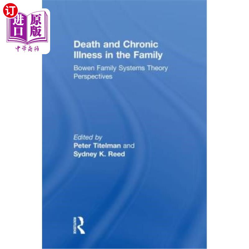 海外直订医药图书Death and Chronic Illness in the Family: Bowen Family Systems Theory Perspective 家庭中的死亡和慢性