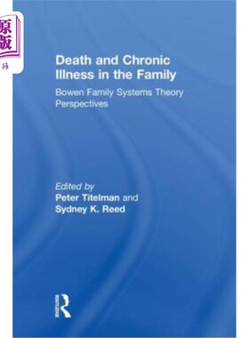 海外直订医药图书Death and Chronic Illness in the Family: Bowen Family Systems Theory Perspective 家庭中的死亡和慢性