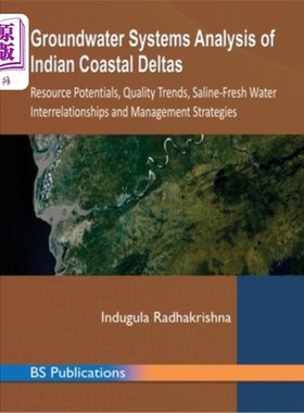 海外直订Groundwater Systems Analysis of Indian Coastal Deltas: Resource Potentials, Qual 印度沿海三角洲地下水系统分