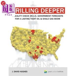 海外直订Drilling Deeper: A Reality Check on U.S. Government Forecasts for a Lasting Tigh 美国政府对致密油和页岩气持