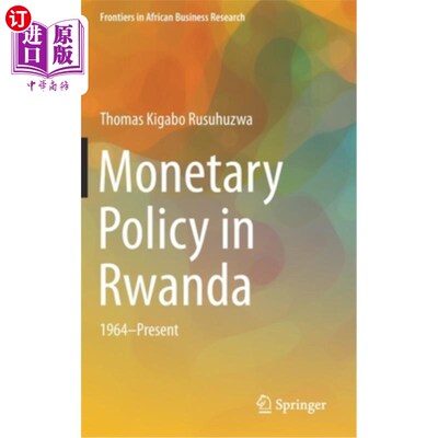 海外直订Monetary Policy in Rwanda: 1964--Present 卢旺达的货币政策:1964年至今