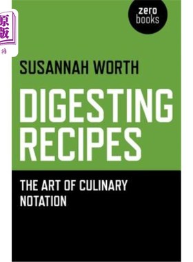 海外直订Digesting Recipes: The Art of Culinary Notation 消化食谱:烹饪符号的艺术
