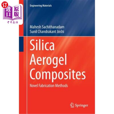 海外直订Silica Aerogel Composites: Novel Fabrication Methods 硅气凝胶复合材料：新的制备方法