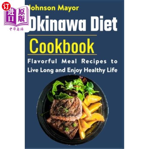 海外直订医药图书Okinawa Diet Cookbook: Flavorful Meal Recipes to Live Long and Enjoy Healthy Lif 冲绳饮食食谱:长寿