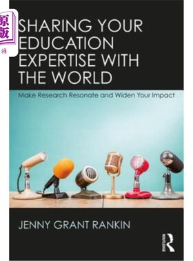 海外直订Sharing Your Education Expertise with the World: Make Research Resonate and Wide 与世界分享你的教育专业知识