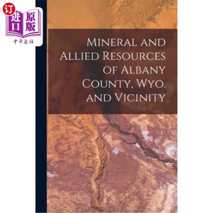 Wyo. and Albany 海外直订Mineral Vicinity 怀俄明州 Resources 奥尔巴尼县 Allied 和附 矿产和联合资源 County