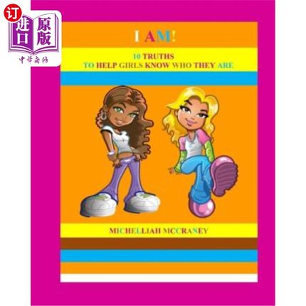 海外直订I AM! 10 Truths to Help Girls Know Who They Are 我是!帮助女孩了解自己的10个真相