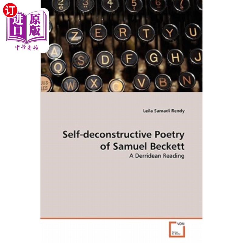 海外直订Self-Deconstructive Poetry of Samuel Beckett 塞缪尔·贝克特的自我解构诗歌