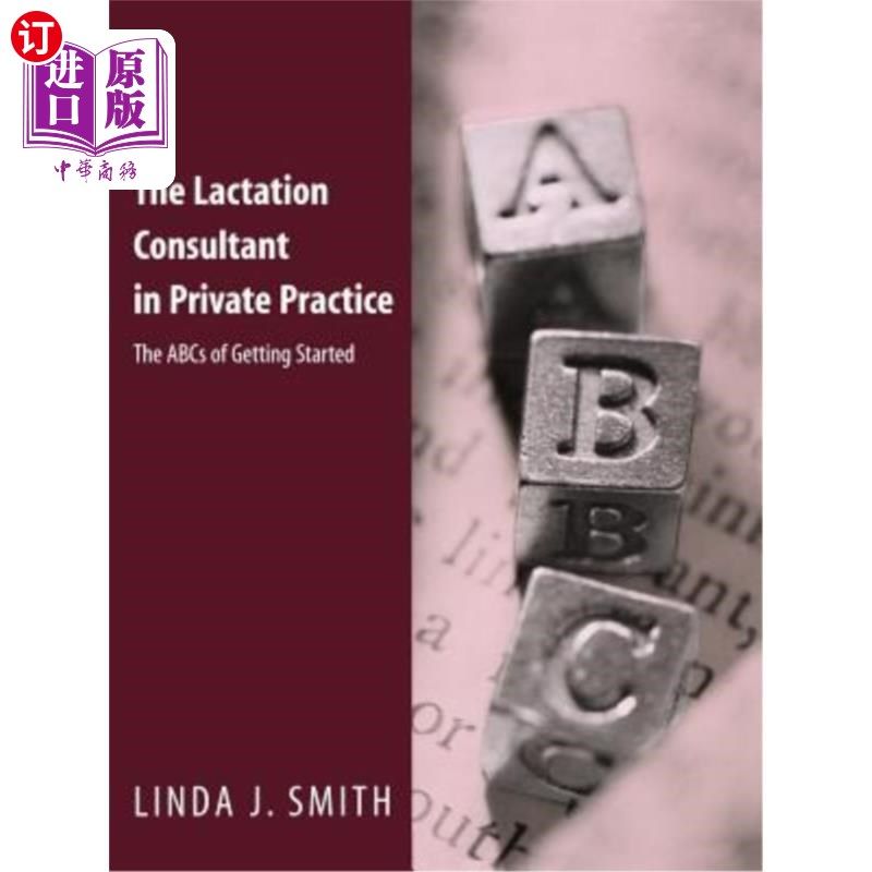 海外直订医药图书The Lactation Consultant in Private Practice: The ABCs of Getting Started 私人诊所中的哺乳顾问：入