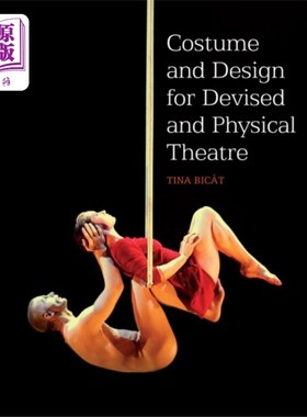海外直订古英语 Costume and Design for Devised and Physical Thea... 设计与实体剧场服装与设计