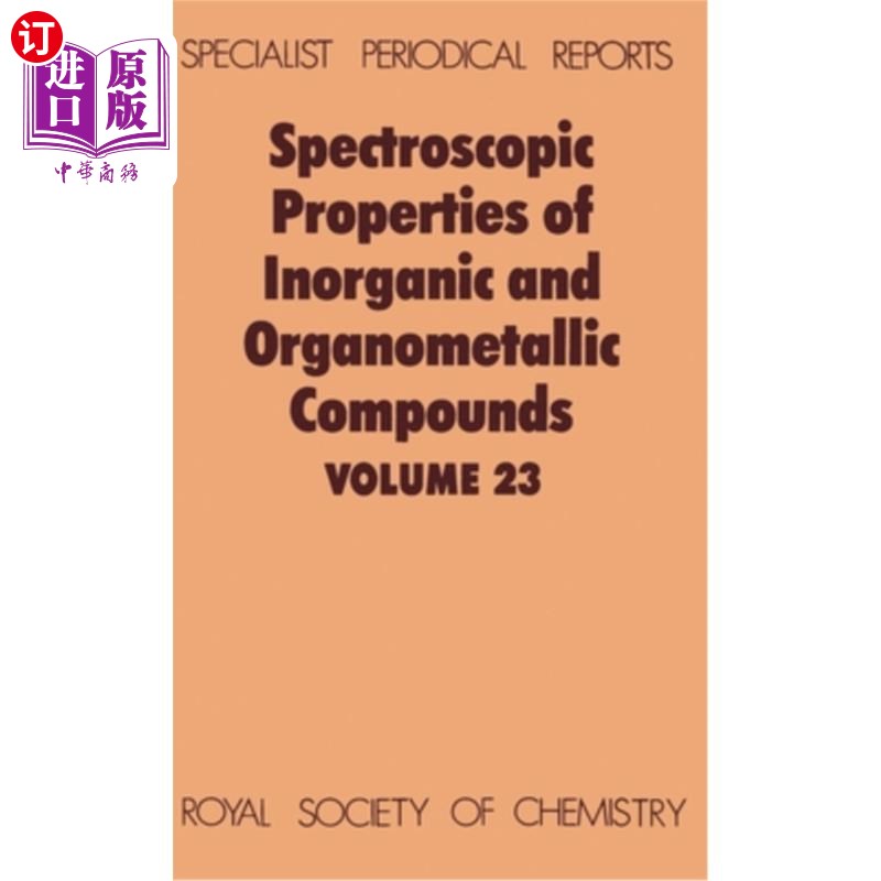 海外直订Spectroscopic Properties of Inorganic and Organometallic Compounds: Volume 23 无机和有机金属化合物的光谱性