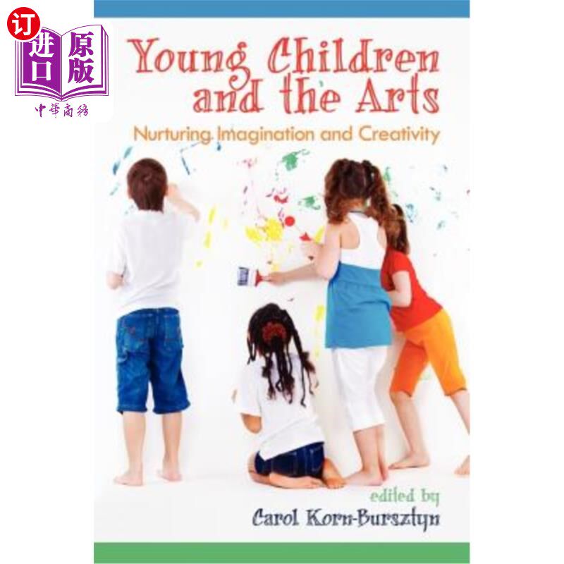 海外直订Young Children and the Arts: Nurturing Imagination and Creativity 幼儿与艺术：培养想象力和创造力