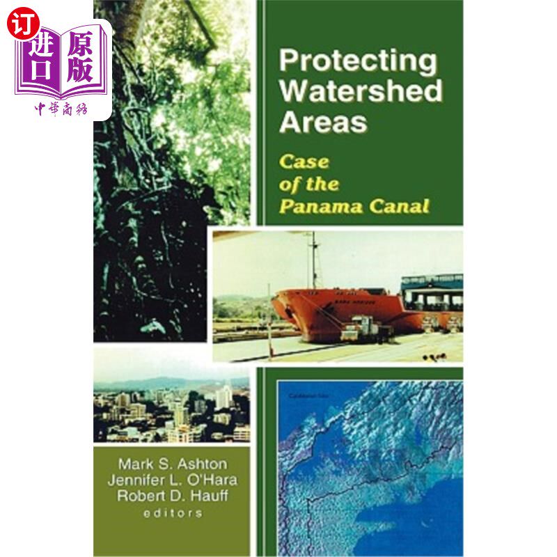 海外直订Protecting Watershed Areas: Case of the Panama Canal: Case of the Panama Canal 保护流域