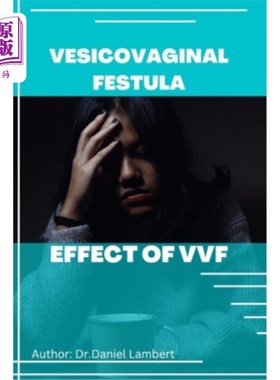 海外直订医药图书Vesicovaginal Fistula: Effect of Vvf 膀胱阴道瘘:Vvf的疗效