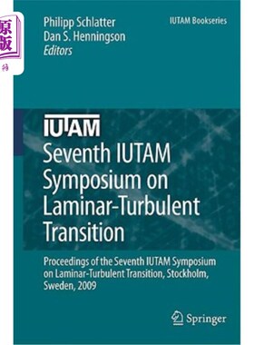 海外直订Seventh Iutam Symposium on Laminar-Turbulent Transition: Proceedings of the Seve 第七届Iutam层流湍流过渡专