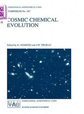 海外直订Cosmic Chemical Evolution: Proceedings of the 187th Symposium of the Internation 宇宙化学演化:199