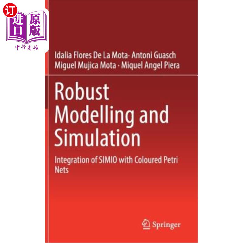 海外直订Robust Modelling and Simulation: Integration of Simio with Coloured Petri Nets 鲁棒建模与仿真:Simi