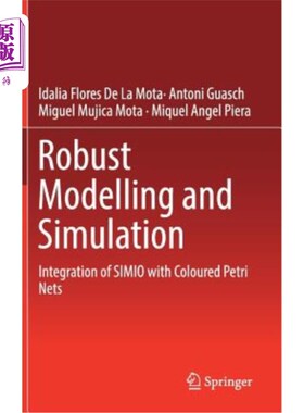 海外直订Robust Modelling and Simulation: Integration of Simio with Coloured Petri Nets 鲁棒建模与仿真:Simi