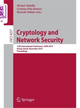 海外直订Cryptology and Network Security: 12th International Conference, Cans 2013, Parat 密码学和安全：第12届国