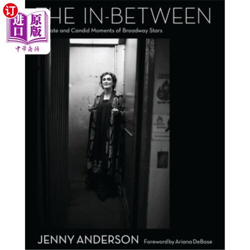 海外直订The In-Between: Intimate and Candid Moments of Broadway Stars 中间：百老汇明星的亲密和坦率的时刻