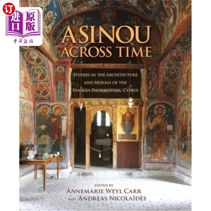 海外直订Asinou Across Time: Studies in the Architecture and Murals of the Panagia Phorbi 跨越时间的亚洲:塞浦路斯Pan 书籍/杂志/报纸 艺术类原版书 原图主图